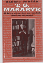 T. G. Masaryk - k jeho názorům na umění, hlavně slovesné