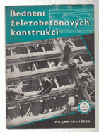Bednění železobetonových konstrukcí - Určeno pro prakt. výcvik nových zaměstnanců, ...