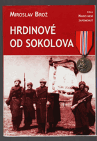 Hrdinové od Sokolova.1. čs. samostatný polní prapor v SSSR