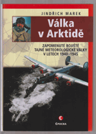 Válka v Arktidě - zapomenuté bojiště tajné meteorologické války v letech 1940-1945
