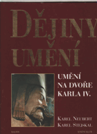 Dějiny umění. Umění na dvoře Karla IV