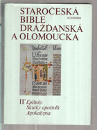 Staročeská bible Drážďanská a Olomoucká - Krit. vyd. nejstaršího čes. překl. bible ze 14 ...