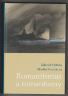 Romantismus a romantismy DECENTNĚ ZATRHÁVÁNO FIXOU Pojmy, proudy, kontexty