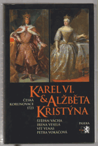 Karel VI Alžběta DECENTNĚ ZATRHÁVÁNO FIXOU Kristýna Česká korunovace 1723