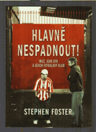 Hlavně nespadnout! - muž, jeho syn a jejich fotbalový klub