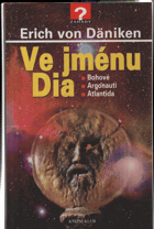 Ve jménu Dia - Bohové, Argonauti, Atlantida