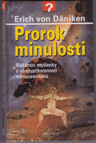 Prorok minulosti - riskantní myšlenky o všudypřítomnosti mimozemšťanů