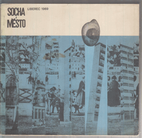 Socha a město - katalog výstavy Liberec, 2. červenec - 30. září 1969