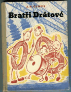 Bratři Drátové. Román měděného drátu a elektřiny