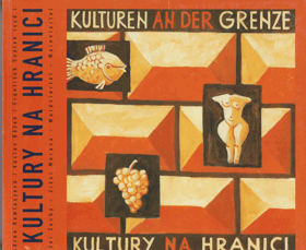 Kultury na hranici - Jižní Čechy - Jižní Morava - Waldviertel - Weinviertel