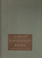 Lesnický a myslivecký atlas:KOMPLETNÍ