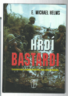 Hrdí bastardi - cesta mariňáka od ostrova Parris přes hrůzy války ve Vietnamu