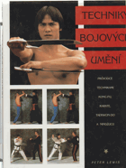 Techniky bojových umění - průvodce technikami kung-fu, karate, taekwon-do a nindžucu