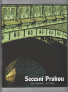 Secesní Prahou - podoby stylu