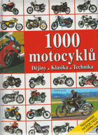 1000 motocyklů Dějiny, klasika, technika