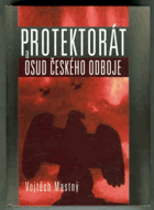 Protektorát a osud českého odboje