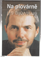 2SVAZKY Na plovárně - z televizních rozhovorů Marka Ebena sv. I-II