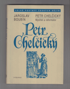 Petr Chelčický - myslitel a reformátor