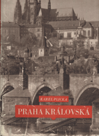 Praha královská. Tvář Prahy BEZ OBÁLKY !!