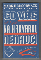 Co vás nenaučí na Harvardu aneb Jak úspěšně podnikat