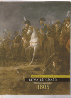 Bitva tří císařů - Slavkov - Austerlitz 1805