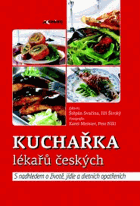 Kuchařka lékařů českých - s nadhledem o životě, jídle a dietních opatřeních