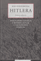 Kdo podporoval Hitlera - společenský souhlas a režimní nátlak v nacistickém Německu