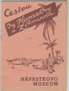 Cestou inženýrů Hanzelky a Zikmunda. Výstava - Náprstkovo museum