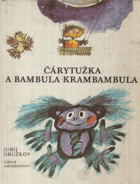 Čárytužka a Bambula Krambambula - pro děti od 6 let