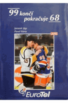 99 končí - pokračuje 68