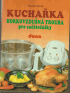 Kuchařka - horkovzdušná trouba pro začátečníky
