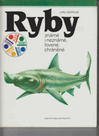RYBY - známé i neznámé, lovené, chráněné
