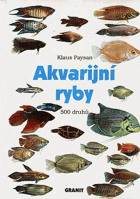 Akvarijní ryby - 500 druhů pro sladkovodní nádrže