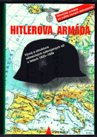 Hitlerova armáda. Vývoj a struktura německých ozbrojených sil v letech 1933-1945