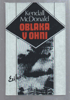 Oblaka v ohni - Život letce-hrdiny Josefa Čapky