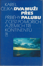 Dva muži přes palubu - příběhy z cest po mořích a zemích tří kontinentů