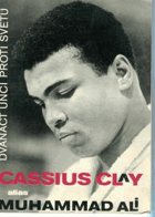 Cassius Clay alias Muhammad Ali. Dvanáct uncí proti světu