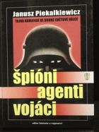 Špióni, agenti, vojáci - tajná komanda ve druhé světové válce