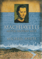 Machiavelli - nepochopený muž