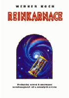 Reinkarnace - léčba minulostí - praktický návod k aktivizaci osvobozujících sil z minulých ...