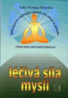 Léčivá síla mysli - jednoduchá meditační cvičení pro zdraví, pohodu a osvícení