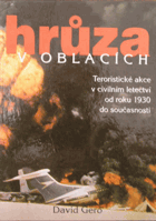 Hrůza v oblacích - teroristické akce v civilním letectví od roku 1930 do současnosti