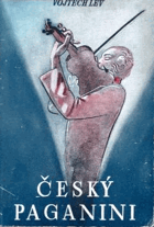 Český Paganini - Vypravování o českém umělci