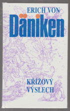 Křížový výslech. Dänikenovy teorie v palbě otázek
