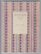 Minnesang. Středověký rytířský zpěv 12-15. století. Hist. črty a výběr skladeb