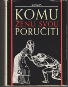 Komu ženu svou poručiti a jiné kratochvilné rozprávky