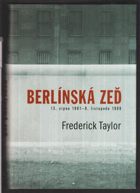 Berlínská zeď - 13. srpna 1961 - 9. listopadu 1989