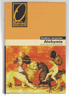 Alchymie - nauka mezi snem a skutečností