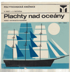 Plachty nad oceány - modely historických plachetnic