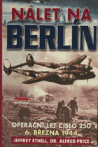 Nálet na Berlín - operační let číslo 250 6. března 1944
